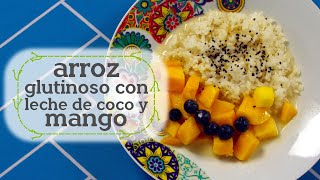 Arroz glutinoso con leche de coco y mango [upl. by Trinia]