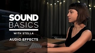 What are Audio Effects Sound Basics with Stella – Episode 1 [upl. by Philan187]