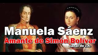 Biografía de Manuela Sáenz Amante de Simón Bolívar [upl. by Namyw]