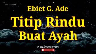 Titip Rindu Buat Ayah  Ebiet G Ade  ZUHA PRODUCTION [upl. by Ttirrej]