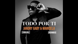 Jandry Gaby  Todo Por Ti Audio [upl. by Ecyla]