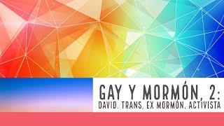 Episodio 157 Gay y mormón 2 David Trans ex mormón activista [upl. by Harifaz]