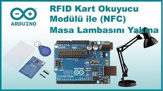 Arduino RFID NFC kart okuyucu modülü ile masa lambasını yakma [upl. by Llerraj]