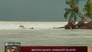 24 Oras Bagyong Quinta humagupit sa Leyte [upl. by Barnaba991]