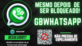 âœ…GBWHATSAPP VOLTOU ÃšNICO MÃ‰TODO PARA QUEM JÃ FOI BLOQUEADOðŸš«NÃƒO PRECISA DE ESPELHAMENTO ROOT [upl. by Ylimme]