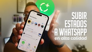 Cómo SUBIR ESTADOS a WhatsApp en ALTA CALIDAD 🔝 [upl. by Olegnaleahcim]