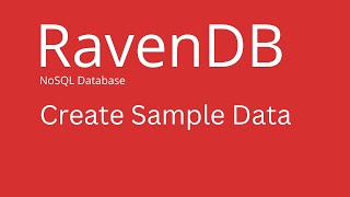 RavenDB  How to Create Sample Data in RavenDB [upl. by Nnaoj]