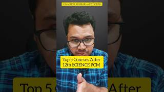 Top 5 Courses After 12th Science PCM  PCM Career Options After 12th  By Sunil Adhikari shorts [upl. by Asilat335]