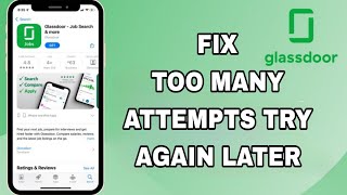How To Fix And Solve Too Many Attempts Try Again Later On Glassdoor App  Final Solution [upl. by Tarsuss]