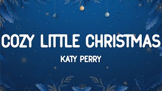 Katy Perry  Cozy Little Christmas Lyrics [upl. by Frazer768]