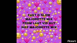 FAST TO SLOW MAJORETTE MIX 💝💝 [upl. by Ymled]