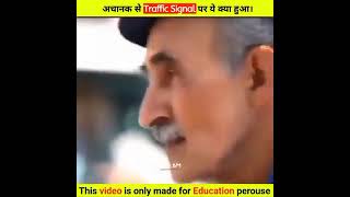 अचान से traffic signal पर ये क्या हुवा 🥀❤️facts motivational viral ❤️❤️ [upl. by Ettevroc]