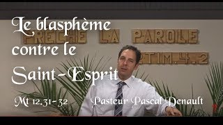 85 Le blasphème contre le SaintEsprit – Le péché impardonnable – Mt 123132 [upl. by Nnayr]