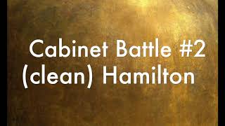 Cabinet Battle 2 clean Hamilton [upl. by Holbrook]