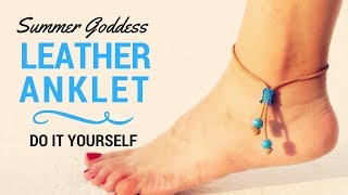 How To Make a Beautiful Leather Summer Anklet  DIY Beach Ankle Bracelet Tutorial  Foot Jewelry [upl. by Alabaster]