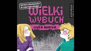 Grzegorz Kasdepke Barbara Kosmowska quotWielki wybuch czyli K kontra Kquot audiobook [upl. by Cai]