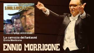 Ennio Morricone  La carrozza dei fantasmi Il Buono Il Brutto Il Cattivo The Good The Bad Th Ugly [upl. by Eimmit333]