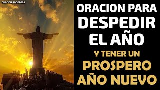 Oración para Despedir el Año y tener un Próspero Año Nuevo [upl. by Lachlan]