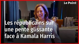 Les républicains sur une pente glissante face à Kamala Harris [upl. by Cave]