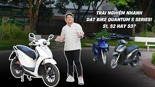 Trải nghiệm nhanh xe máy điện Dat Bike Quantum Series S1 S2 hay S3 thú vị hơn [upl. by Mcquade627]