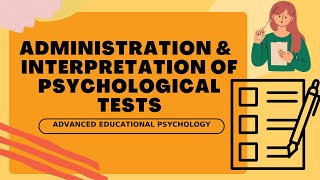 Chapter 45 Administration and Interpretation of Psychological Test psychologicaltests [upl. by Neill]