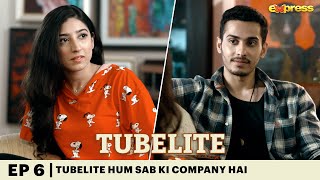 Tubelite Hum Sab Ki Company Hai  TUBELITE  Episode 06  Express TV [upl. by Yclek]