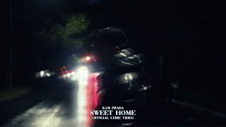 Kam Prada  SWEET HOME Official Lyric Video [upl. by Tucky840]