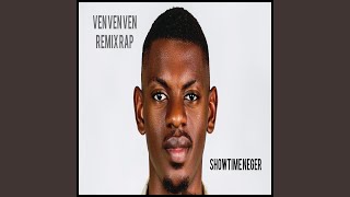 Ven ven ven remix Rap  Showtime [upl. by Gimble]