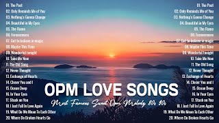 OPM Love Songs  Most Famous Sweet OPM Melody 80s 90s  Best Opm Classic Favorites Collection [upl. by Ailemaj]