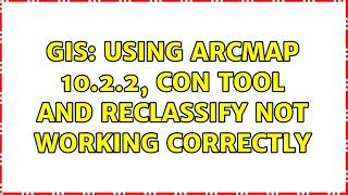 GIS Using Arcmap 1022 Con tool and Reclassify not working correctly [upl. by Anival]