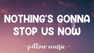 Nothings Gonna Stop Us Now  Starship Lyrics 🎵 [upl. by Alidia]