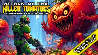 Killer Tomatoes for Doom  Cyberjunk  Critical Shots Combinações do Alberto 213 [upl. by Ramar]