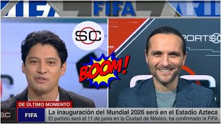 ¡ÚLTIMO MOMENTO El MUNDIAL 2026 tendrá partido inaugural en el ESTADIO AZTECA  SportsCenter [upl. by Odom760]