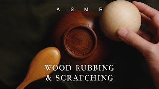 【1649C ASMR】Slow Wood Scratching and Rubbing Triggers No Tapping No Talking [upl. by Nosirrah]