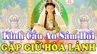 Chỉ 15 Phút Tụng Kinh Cầu An Sám Hối Tài Lộc Ùn Ùn Quán Âm Độ Trì Gia Đạo Bình An Hạnh Phúc Như Ý 🙏 [upl. by Dennie]