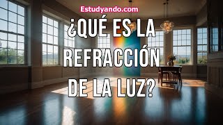 ¿Qué es la Refracción de la Luz [upl. by Lexa664]