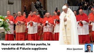 Nuovi cardinali Africa punita la vendetta di FiduciaSupplicans [upl. by Allegra220]