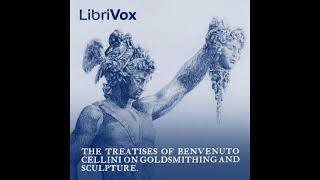 The Treatises of Benvenuto Cellini on Goldsmithing and Sculpture  FULL AudioBook 🎧📖 [upl. by De Witt419]