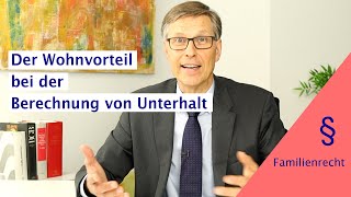 Der Wohnvorteil beim Unterhalt bei der Unterhaltsberechnung mit Eigenheim [upl. by Notyrb]