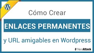 Crear enlaces permanentes en Wordpress e importancia de URL Amigables [upl. by Roosnam]