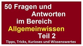 50 Fragen und Antworten Allgemeinwissen 2 für Eignungstest Einstellungstest Wissen verbessern [upl. by Ennahtur]