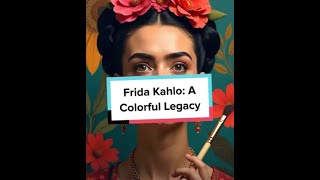 Frida Kahlo A Colorful Legacy [upl. by Glen]