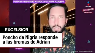 Poncho de Nigris le responde a la esposa de Adrián Marcelo [upl. by Margetts]