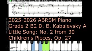 ABRSM Piano 2025  2026 Grade 2 B2 D B Kabalevsky A Little Song No2 from 30 Childrens Pieces Op27 [upl. by Esinyl]