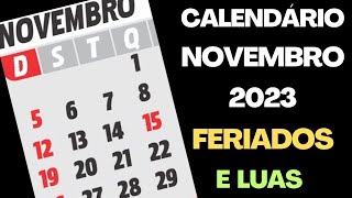 CALENDÁRIO NOVEMBRO 2023 FERIADOS DATAS COMEMORATIVAS E LUAS DE NOVEMBRO [upl. by Annahsor]