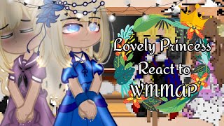 lovely princess react to WMMAPPart 2 [upl. by Fang]