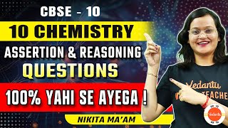 10 Most Important Assertion Reason Questions 🔥Full Chemistry Revision Class 10 ✅ Science CBSE2024 [upl. by Yci]