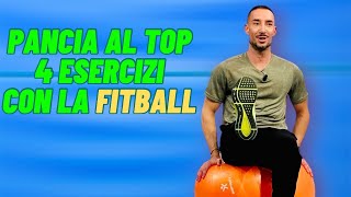 PANCIA AL TOP 4 ESERCIZI CON LA FITBALL [upl. by Annamarie186]