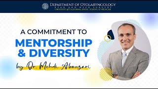 A Commitment to Mentorship amp Diversity by Dr Mehdi Abouzari [upl. by Soracco]