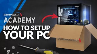 How To Set Up Your New PC  Overclockers Academy [upl. by Gauthier]